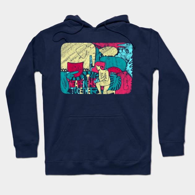 We are in this together Hoodie by tostoini